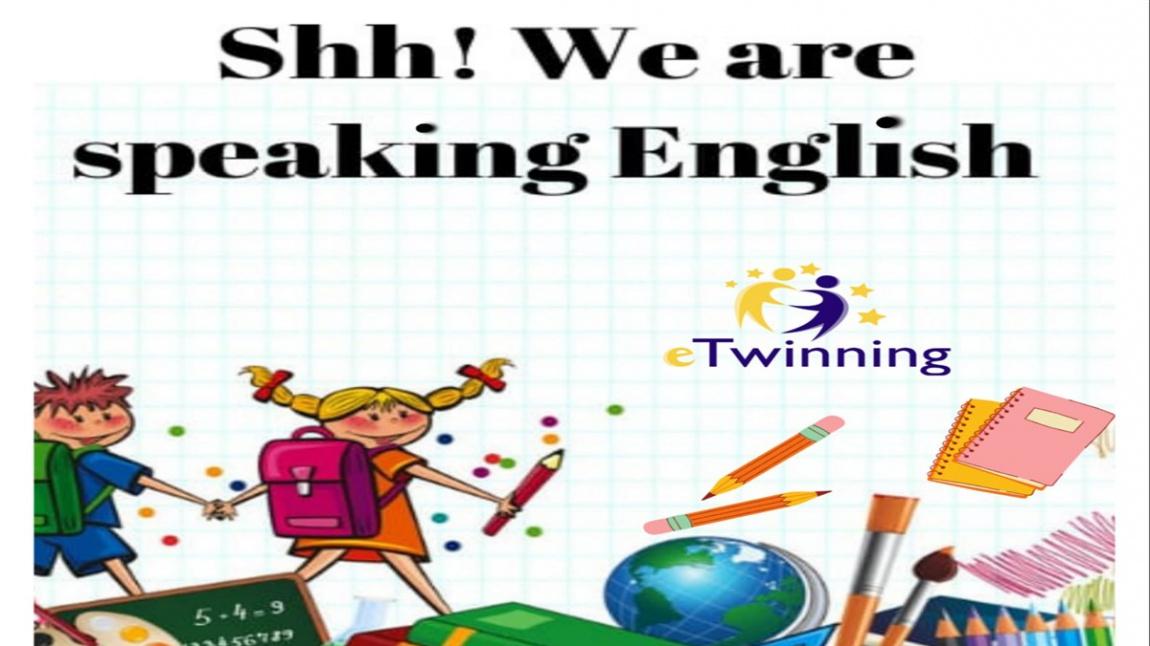 Shh! We are speaking English